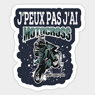 J'peux pas j'ai motocross motard lovers cadeau Sticker